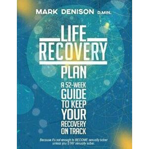Life Recovery Plan, Paperback - Mark Denison imagine