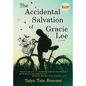 The Accidental Salvation of Gracie Lee, Hardcover - Talya Tate Boerner imagine