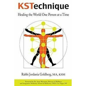 KSTechnique: Healing the World One Person at a Time, Paperback - Jordania Goldberg imagine