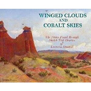 Winged Clouds and Cobalt Skies: The 1930s Frank Reaugh Sketch Trip Diaries of Lucretia Donnell (Hardcover), Hardcover - Lucretia Donnell imagine