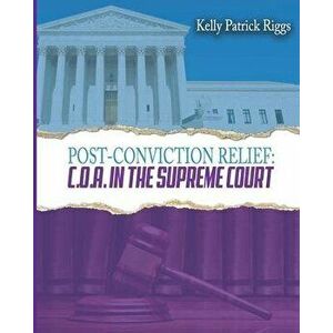 Post-Conviction Relief C. O. A. in the Supreme Court, Paperback - Freebird Publishers imagine