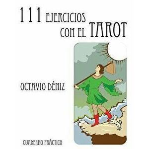111 Ejercicios con el Tarot, Paperback - Octavio Deniz imagine