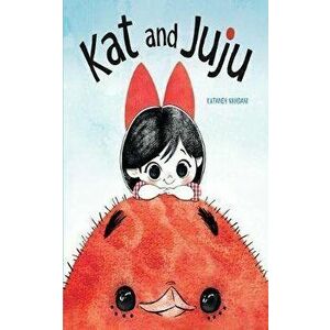 Kat and Juju, Hardcover - Kataneh Vahdani imagine