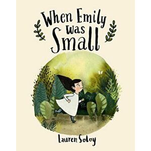 When Emily Was Small, Hardcover - Lauren Soloy imagine