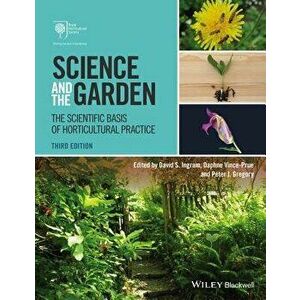 Science and the Garden: The Scientific Basis of Horticultural Practice, Paperback - David S. Ingram imagine