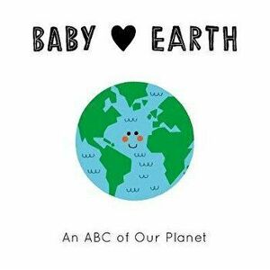 Baby Loves: Earth, Hardcover - Teresa Bellon imagine