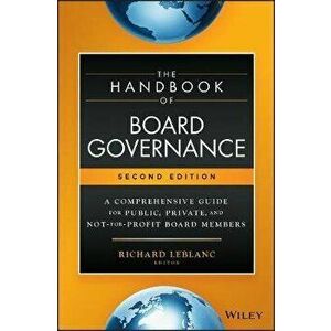 The Handbook of Board Governance: A Comprehensive Guide for Public, Private, and Not-For-Profit Board Members, Hardcover - Richard LeBlanc imagine