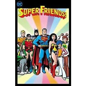 Super Friends: Saturday Morning Comics Vol. 1, Hardcover - E. Nelson Bridwell imagine