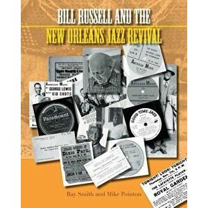 Bill Russell and the New Orleans Jazz Revival, Hardcover - Mike Pointon imagine