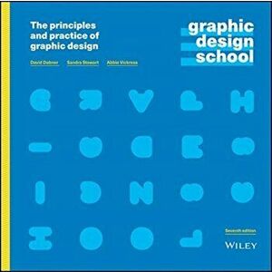 Graphic Design School: The Principles and Practice of Graphic Design, Paperback - David Dabner imagine