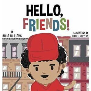 Hello, Friends!, Hardcover - Bola Williams imagine