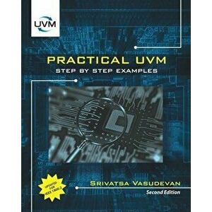 Practical UVM: Step by Step with IEEE 1800.2, Paperback - Srivatsa Vasudevan imagine