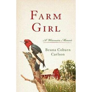 Farm Girl, Paperback - Beuna Carlson imagine