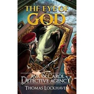 Ava & Carol Detective Agency: The Eye of God, Hardcover - Thomas Lockhaven imagine