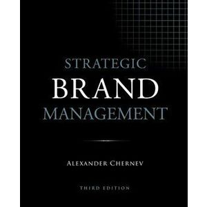 Strategic Brand Management, 3rd Edition, Paperback - Alexander Chernev imagine