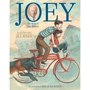 Joey: The Story of Joe Biden, Hardcover - Jill Biden imagine