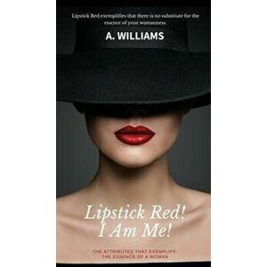 Lipstick Red! I Am Me!, Hardcover - A. Williams imagine