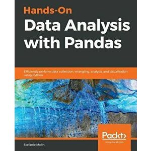 Hands-On Data Analysis with Pandas, Paperback - Stefanie Molin imagine