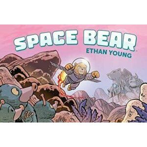 Space Bear, Hardcover - Ethan Young imagine