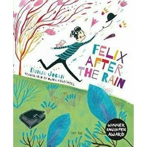 Felix After the Rain, Hardcover - Olivia Hellewell imagine