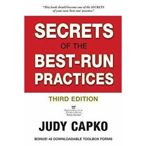 Secrets of the Best-Run Practices, 3rd Edition, Paperback - Judy Capko imagine