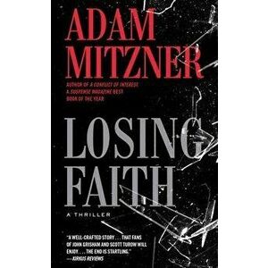Losing Faith, Paperback - Adam Mitzner imagine