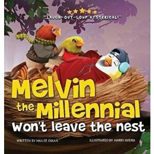 Melvin the Millennial Won't Leave the Nest! (A hilarious feathered 'tail' for parents to kindly say MOVE OUT!), Hardcover - Harry Aveira imagine