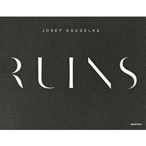 Josef Koudelka: Ruins, Hardcover - Josef Koudelka imagine