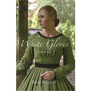 White Gloves, Paperback - Karen Warfield imagine