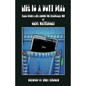 Life Is A Butt Dial: Tales From A Life Among the Tragically Hip, Paperback - Cleve Hattersley imagine