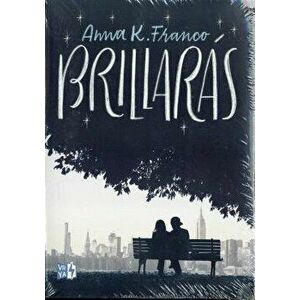 Brillaras, Paperback - Anna K. Franco imagine