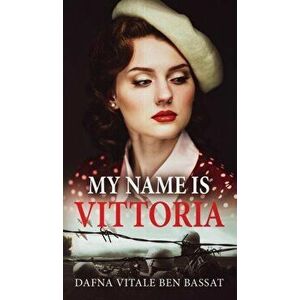 My Name Is Vittoria, Hardcover - Vitale Ben Bassat Dafna imagine
