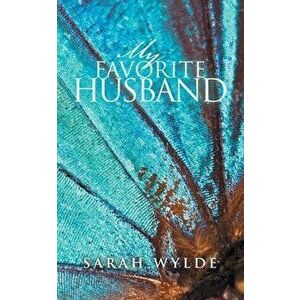 My Favorite Husband, Paperback - Sarah Wylde imagine