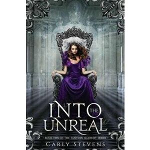 Into the Unreal, Paperback - Carly Stevens imagine