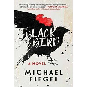 Blackbird, Paperback - Michael Fiegel imagine