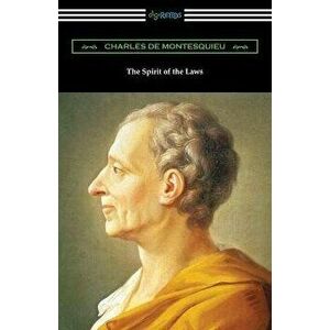 The Spirit of the Laws, Paperback - Charles De Secondat Montesquieu imagine