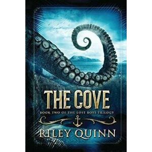 The Cove: Book Two of the Lost Boys Trilogy, Paperback - Riley Quinn imagine