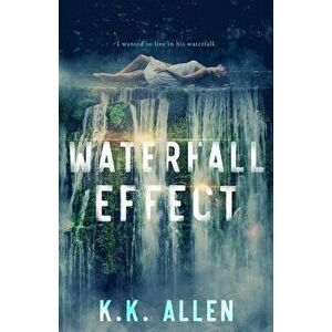 Waterfall Effect, Paperback - K. K. Allen imagine