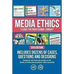 Media Ethics: A Guide For Professional Conduct, Paperback - Fred Brown imagine