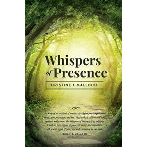 Whispers of Presence, Paperback - Christine A. Mallouhi imagine