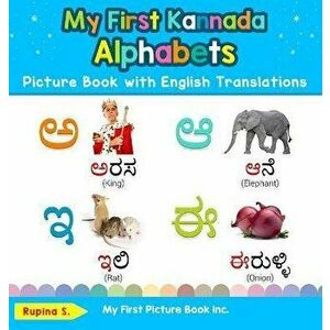 My First Kannada Alphabets Picture Book with English Translations: Bilingual Early Learning & Easy Teaching Kannada Books for Kids, Hardcover - Rupina imagine