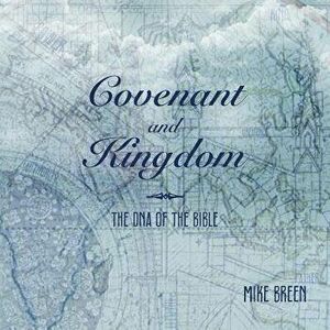 Covenant and Kingdom, Paperback - Mike Breen imagine