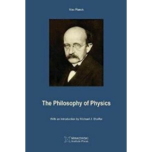 The Philosophy of Physics, Paperback - Max Planck imagine