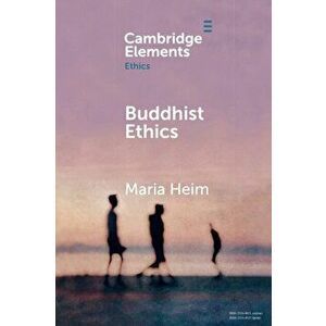 Buddhist Ethics, Paperback - Maria Heim imagine