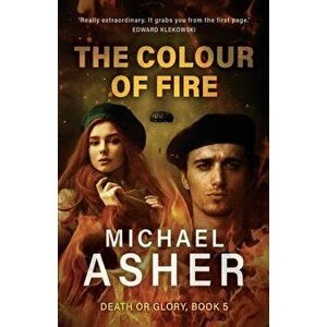 The Colour of Fire, Paperback - Michael Asher imagine