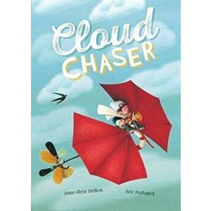 Cloud Chaser, Hardcover - Anne-Fleur Drillon imagine
