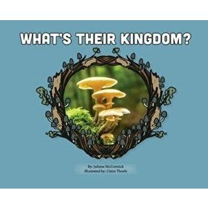 What's Their Kingdom?, Hardcover - Juliene McCormick imagine