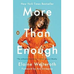 More Than Enough: Claiming Space for Who You Are (No Matter What They Say), Paperback - Elaine Welteroth imagine