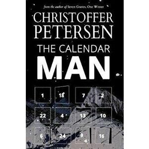 The Calendar Man: A Scandinavian Dark Advent novel set in Greenland, Hardcover - Christoffer Petersen imagine