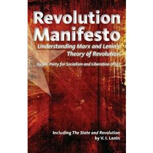 Revolution Manifesto: Understanding Marx and Lenin's Theory of Revolution, Paperback - Party for Socialism and Liberation imagine
